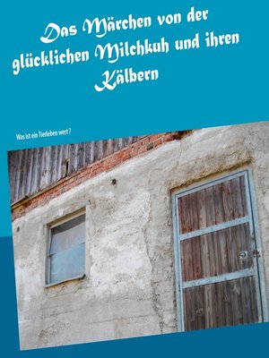 cover image of Das Märchen von der glücklichen Milchkuh und ihren Kälbern
